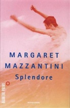 Margaret Mazzantini, Margareth Mazzantini, Margareth Mazzanzini - Splendore