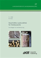 Hans J. Blaß, Hans Joachi Blass, Hans Joachim Blaß, Matthias Frese - Dauerhaftes Laubrundholz für Holzbauwerke - Grundlagen für die Bemessung