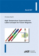 Christian Barth - High Temperature Superconductor Cable Concepts for Fusion Magnets