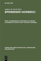 Andrew R. Dyck, Andre R Dyck, Andrew R Dyck - Epimerismi Homerici - 2: Epimerismos continens qui ordine alphabetico traditi sunt. Lexicon Aimodein