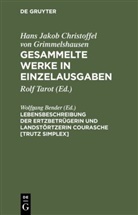 Hans Jakob Christoffel Grimmelshausen, Hans Jakob Christoffel von Grimmelshausen, Wolfgan Bender, Wolfgang Bender, TAROT, Tarot - Hans Jakob Christoffel von Grimmelshausen: Gesammelte Werke in Einzelausgaben: Lebensbeschreibung der Ertzbetrügerin und Landstörtzerin Courasche [Trutz Simplex]