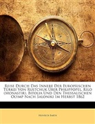 Heinrich Barth - Reise Durch Das Innere Der Europäischen Türkei Von Rustchuk Über Philippopel, Rilo (Monastir), Bitolia Und Den Thessalischen Olymp Nach Saloniki Im Herbst 1862