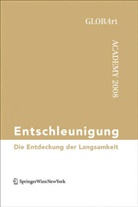GlobAr, GlobArt, GlobArt - Entschleunigung