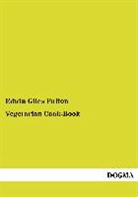 Edwin Giles Fulton - Vegetarian Cook-Book