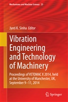 Jyot K Sinha, Jyoti K Sinha, Jyoti K. Sinha - Vibration Engineering and Technology of Machinery