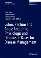 Lorenza Dionisi, Lorenza Donisi, Lorenza Donisi et al, Francesco Litta, Angel Parello, Angelo Parello... - Colon, Rectum and Anus: Anatomic, Physiologic and Diagnostic Bases for Disease Management
