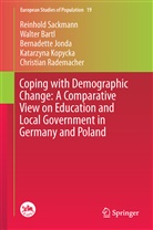 Walte Bartl, Walter Bartl, Bernadette Jonda, Katarzyna Kopycka, Christian Rademacher, Reinhol Sackmann... - Coping with Demographic Change: A Comparative View on Education and Local Government in Germany and Poland