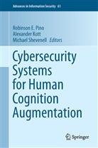 Alexande Kott, Alexander Kott, Robinson E. Pino, Michael Shevenell - Cybersecurity Systems for Human Cognition Augmentation