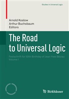 Buchsbaum, Buchsbaum, Arthur Buchsbaum, Arnol Koslow, Arnold Koslow - The Road to Universal Logic. Vol.1