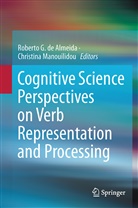 Roberto G. de Almeida, Roberto G. De Almeida, Robert G de Almeida, Roberto G de Almeida, Manouilidou, Manouilidou... - Cognitive Science Perspectives on Verb Representation and Processing