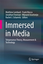 Fran Biocca, Frank Biocca, Jonathan Freeman, Jonathan Freeman et al, Wijnand IJsselsteijn, Matthew Lombard... - Immersed in Media