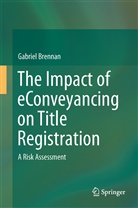 Gabriel Brennan - The Impact of eConveyancing on Title Registration
