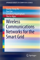 Yu Gao, Yue Gao, Quang-Dun Ho, Quang-Dung Ho, Tho Le-Ngoc, Gowdemy Rajalingham... - Wireless Communications Networks for the Smart Grid