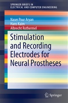 Han Kaim, Hans Kaim, Nase Pour Aryan, Naser Pour Aryan, Albrecht Rothermel - Stimulation and Recording Electrodes for Neural Prostheses