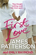 James Patterson, Emily Raymond - First Love