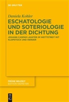 Daniela Kohler - Eschatologie und Soteriologie in der Dichtung