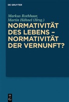 Hähnel, Hähnel, Martin Hähnel, Marku Rothhaar, Markus Rothhaar - Normativität des Lebens - Normativität der Vernunft?