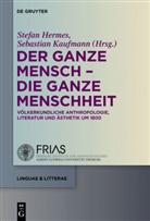 Stefa Hermes, Stefan Hermes, Kaufmann, Kaufmann, Sebastian Kaufmann - Der ganze Mensch - die ganze Menschheit