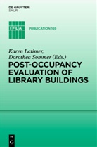 Kare Latimer, Karen Latimer, Sommer, Sommer, Dorothea Sommer - Post-occupancy evaluation of library buildings