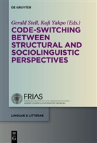 Geral Stell, Gerald Stell, Yakpo, Yakpo, Kofi Yakpo - Code-switching Between Structural and Sociolinguistic Perspectives