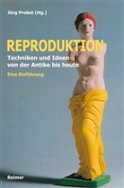Jör Probst, Jörg Probst - Reproduktion