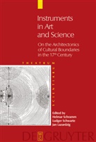 Jan Lazardzig, Helmar Schramm, Ludge Schwarte, Ludger Schwarte - Theatrum Scientiarum - English Edition - Volume 2: Instruments in Art and Science