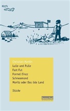 Christian Martin - Lulle und Pulle / Fast Fut / Formel Einzz / Schneemond / Moritz oder Das öde Land