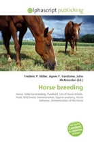 Agne F Vandome, John McBrewster, Frederic P. Miller, Agnes F. Vandome - Horse breeding