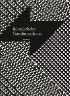 Kathrin Busch, FRANKE, Franke, Vera Franke, Ha, Julia von Hasselbach... - Künstlerische Transformationen