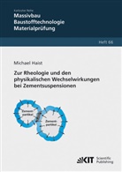 Michael Haist, Michae Haist, Michael Haist - Zur Rheologie und den physikalischen Wechselwirkungen bei Zementsuspensionen