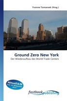 Yvonne Tomansek, Yvonn Tomansek, Yvonne Tomansek - Ground Zero New York