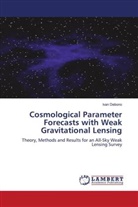Ivan Debono - Cosmological Parameter Forecasts with Weak Gravitational Lensing