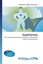 Edward R. Miller-Jones, Edward R. Miller-Jones, Edwar R Miller-Jones - Superheroes