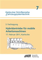 für Mobile Ar, Marcus Geimer, Karlsruhe Institut für Technologie, Karlsruher Institut für Technologie, Karlsruher Institut für Technologie / Lehrstuhl für Mobile Arbeitsmaschinen - Hybridantriebe für mobile Arbeitsmaschinen : 3. Fachtagung, 17. Februar 2011, Karlsruhe