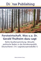 Michae Hochstein, Michael Hochstein - Forstwirtschaft. Was u.a. Dr. Gerald Thalheim dazu sagt