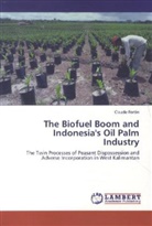 Claude Fortin - The Biofuel Boom and Indonesia's Oil Palm Industry