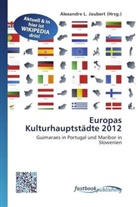 Alexandre L. Joubert, Alexandr L  Joubert, Alexandre L. Joubert - Europas Kulturhauptstädte 2012