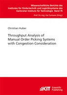 Christian Huber - Throughput Analysis of Manual Order Picking Systems with Congestion Consideration