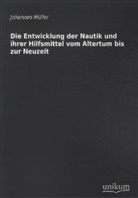 Johannes Müller - Die Entwicklung der Nautik und ihrer Hilfsmittel vom Altertum bis zur Neuzeit