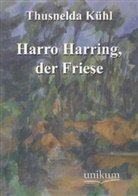 Thusnelda Kühl - Harro Harring, der Friese