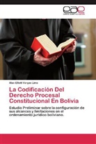 Alan Elliott Vargas Lima - La Codificación Del Derecho Procesal Constitucional En Bolivia