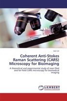 Jian Lin - Coherent Anti-Stokes Raman Scattering (CARS) Microscopy for Bioimaging