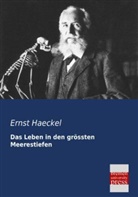 Ernst Haeckel - Das Leben in den grössten Meerestiefen