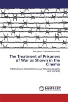 José Ignacio Coelho Mendes Neto - The Treatment of Prisoners of War as Shown in the Cinema