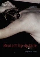 Florian Fischer - Meine acht Tage der Rache