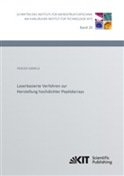 Frieder Märkle - Laserbasierte Verfahren zur Herstellung hochdichter Peptidarrays