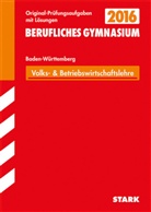 Bertra Hörth, Bertram Hörth, Rüdiger Trunz - Berufliches Gymnasium 2015: Wirtschaft, Baden-Württemberg / Abitur-Prüfungsaufgaben Berufliche Gymnasien. Mit Lösungen