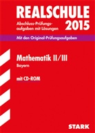 Aloi Einhauser, Alois Einhauser, Barbar Porsch, Dietma Steiner, Dietmar Steiner - Realschule 2015: Mathematik II/III, Bayern, m. CD-ROM
