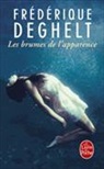 f Deghelt, Frédérique Deghelt, Deghelt-f - Les brumes de l'apparence