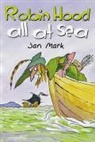 Jan Mark, Jan Ross Mark, Tony Ross, Tony Ross - Robin Hood All At Sea